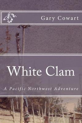 White Clam: A Pacific Northwest Adventure
