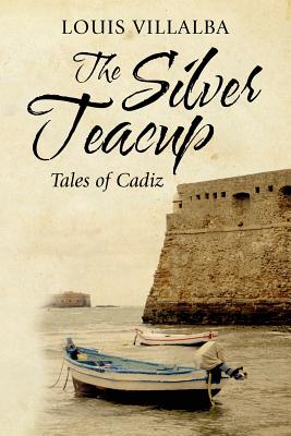 The Silver Teacup: Tales of Cadiz