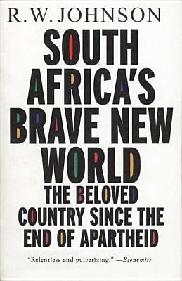 Image for South Africa's Brave New World: The Beloved Country Since the End of Apartheid