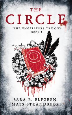 Image for The Circle: Book I (The Engelsfors Trilogy) The Circle: Book I (The Engelsfors Trilogy)