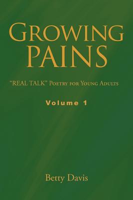 Growing Pains: Real Talk Poetry for Young Adults Volume 1
