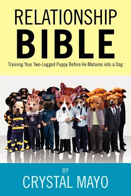 Relationship Bible: Training Your Two-Legged Puppy Before He Matures into a Dog Image for Relationship Bible: Training Your Two-Legged Puppy Before He Matures into a Dog