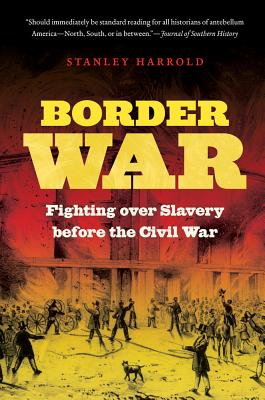 Border War: Fighting over Slavery before the Civil War (Civil War America)