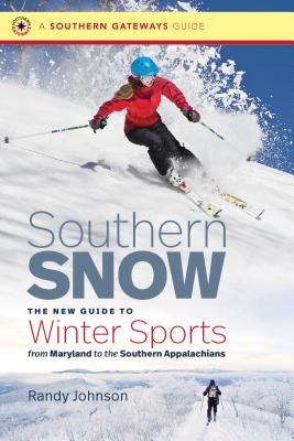 Image for SOUTHERN SNOW: THE NEW GUIDE TO WINTER SPORTS FROM MARLYAND TO THE SOUTHERN APPALACHIANS