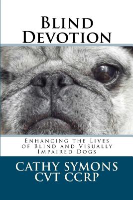 Blind Devotion: Enhancing the Lives of Blind and Visually Impaired Dogs
