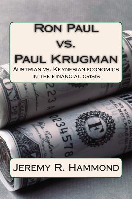 Image for Ron Paul vs. Paul Krugman: Austrian vs. Keynesian economics in the financial crisis Ron Paul vs. Paul Krugman: Austrian vs. Keynesian economics in the financial crisis