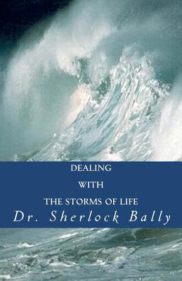 Image for Dealing With The Storms of Life Dealing With The Storms of Life