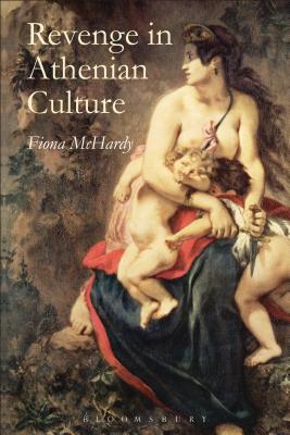 Revenge in Athenian Culture [Paperback] McHardy, Fiona