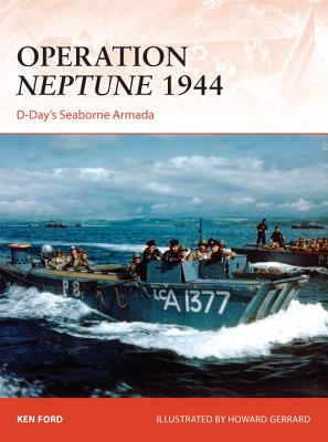 Operation Neptune 1944: D-Day's Seaborne Armada