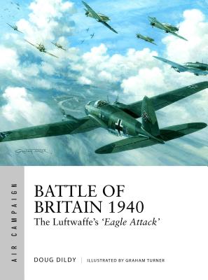 Battle of Britain 1940: The Luftwaffe's 'Eagle Attack'