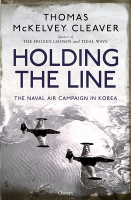 Holding the Line: The Naval Air Campaign In Korea