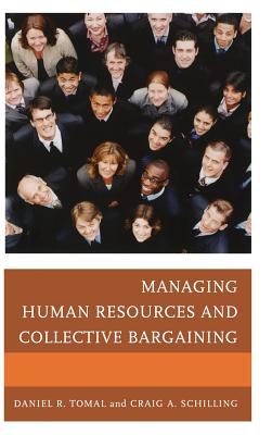 Managing Human Resources and Collective Bargaining (The Concordia University Leadership Series)