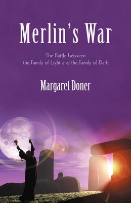 Merlin's War: The Battle Between the Family of Light and the Family of Dark