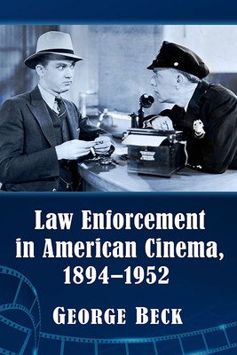 Law Enforcement in American Cinema, 1894-1952
