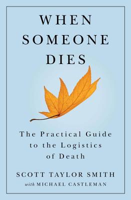 When Someone Dies: The Practical Guide to the Logistics of Death Image for When Someone Dies: The Practical Guide to the Logistics of Death