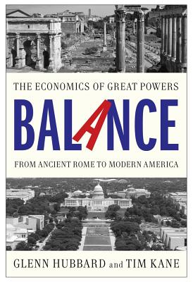 Image for Balance: The Economics of Great Powers from Ancient Rome to Modern America Balance: The Economics of Great Powers from Ancient Rome to Modern America