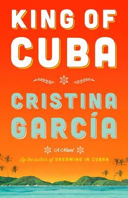 King of Cuba: A Novel