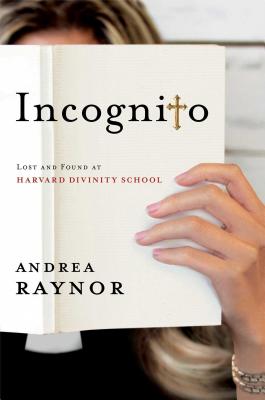 Incognito: Lost and Found at Harvard Divinity School