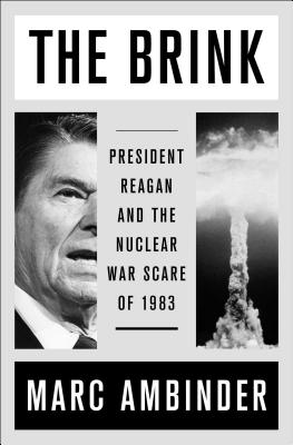 Image for The Brink: President Reagan and the Nuclear War Scare of 1983 The Brink: President Reagan and the Nuclear War Scare of 1983