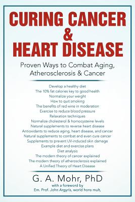 Curing Cancer & Heart Disease: Proven Ways to Combat Aging, Atherosclerosis & Cancer Image for Curing Cancer & Heart Disease: Proven Ways to Combat Aging, Atherosclerosis & Cancer