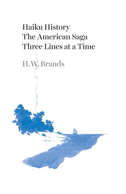 Image for Haiku History: The American Saga Three Lines at a Time Haiku History: The American Saga Three Lines at a Time