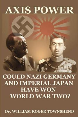 Axis Power: Could Nazi Germany and Imperial Japan have won World War II