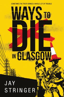 Ways to Die in Glasgow (A Sam Ireland Mystery)