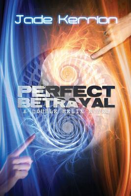 Perfect Betrayal: A Double Helix Novel