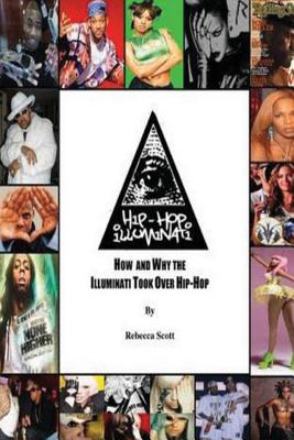 Image for Hip Hop Illuminati: How and Why the Illuminati Took Over Hip Hop Hip Hop Illuminati: How and Why the Illuminati Took Over Hip Hop
