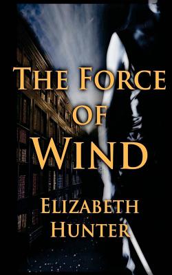 The Force of Wind: Elemental Mysteries Book Three