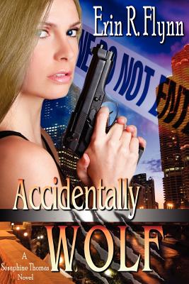 Accidentally Wolf: A Seraphine Thomas Novel