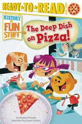 Image for The Deep Dish on Pizza! (History of Fun Stuff)