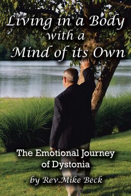 Living in a Body With a Mind of its Own: The Emotional Journey of Dystonia Image for Living in a Body With a Mind of its Own: The Emotional Journey of Dystonia