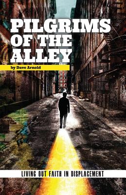 Image for Pilgrims of the Alley: Living out Faith in Displacement