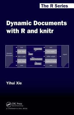 Dynamic Documents With R and Knitr (Chapman & Hall/CRC The R Series)