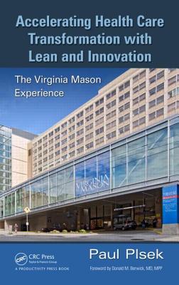 Accelerating Health Care Transformation with Lean and Innovation: The Virginia Mason Experience
