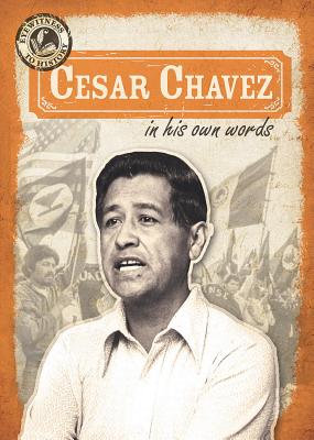 Cesar Chavez in His Own Words (Eyewitness to History)