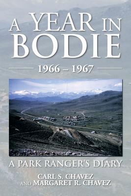 Year in Bodie: A Park Ranger's Diary