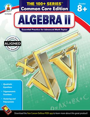 Carson Dellosa The 100 Series Algebra 2 Workbook, Math Book for Grades 8 and Up Covering Trigonometry, Quadratic Equations,, Algebraic Functions, and . Classroom or Homeschool Curriculum (Volume 1)