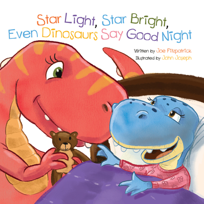 Image for Star Light, Star Bright, Even Dinosaurs Say Good Night (Dino Rhymes) Star Light, Star Bright, Even Dinosaurs Say Good Night (Dino Rhymes)