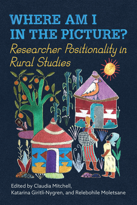 Where Am I in the Picture: Researcher Positionality in Rural Studies