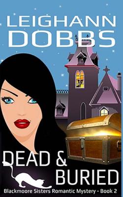 Dead and Buried (Blackmoore Sisters Cozy Mysteries)