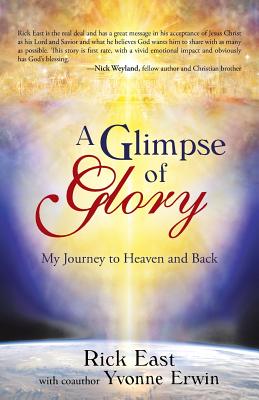 A Glimpse of Glory: My Journey to Heaven and Back