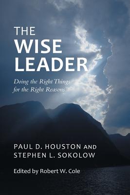 Image for The Wise Leader: Doing the Right Things for the Right Reasons