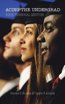 Image for Acing the Undergrad: Your Personal Mentor Acing the Undergrad: Your Personal Mentor