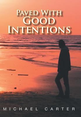 Paved With Good Intentions
