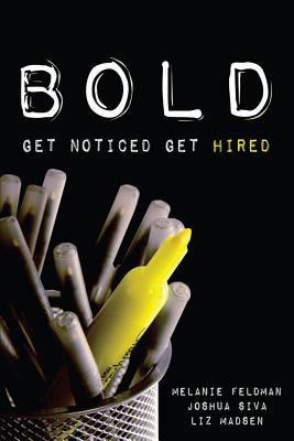 Image for Bold: Get Noticed, Get Hired Bold: Get Noticed, Get Hired