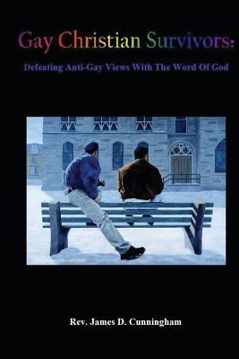 Gay Christian Survivors: Defeating Anti-Gay Views With the Word of God