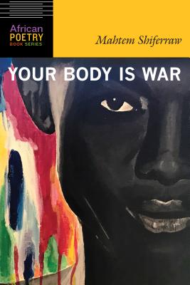 Your Body Is War (African Poetry Book)