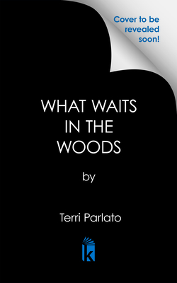 What Waits in the Woods: A Chilling Novel of Suspense with a Shocking Twist